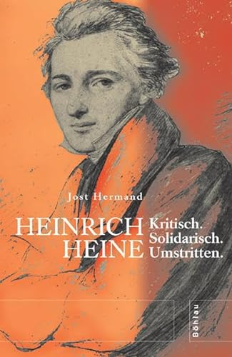 Heinrich Heine. Kritisch. Solidarisch. Umstritten
