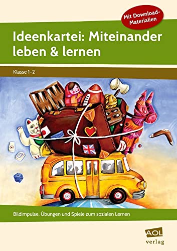 Ideenkartei: Miteinander leben & lernen - Kl. 1/2: Bildimpulse, Übungen und Spiele zum sozialen Lernen. Mit Online-Zugang von AOL-Verlag i.d. AAP LW