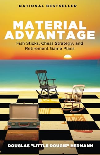 Material Advantage: Fish Sticks, Chess Strategy, and Retirement Game Plans von Expert Press