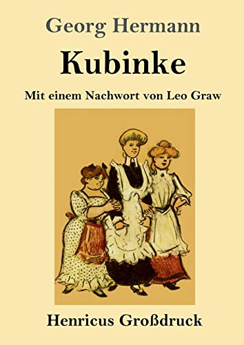Kubinke (Großdruck): Mit einem Nachwort von Leo Graw von Henricus