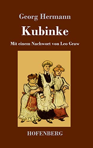 Kubinke: Mit einem Nachwort von Leo Graw von Hofenberg