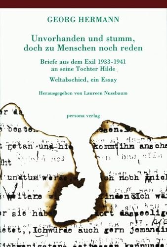 Unvorhanden und stumm, doch zu Menschen noch reden: Briefe Georg Hermanns aus dem niederländischen Exil 1933-1941 an seine Tochter Hilde