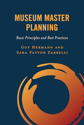 Museum Master Planning: Basic Principles and Best Practices von Rowman & Littlefield