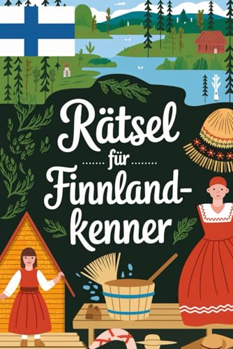 Rätsel für Finnland-Kenner: Tolles Geschenk für Finnland-Fans: Rätsel und Knobelei in einem Kreuzworträtselheft von Independently published