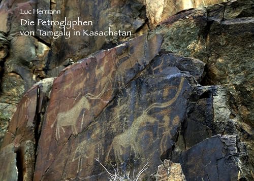 Die Petroglyphen von Tamgaly in Kasachstan von Books on Demand GmbH