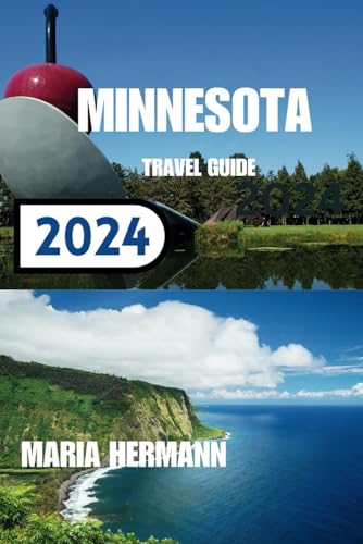MINNESOTA TRAVEL GUIDE 2024: Unveiling the Vibrant City of Minnesota von Independently published