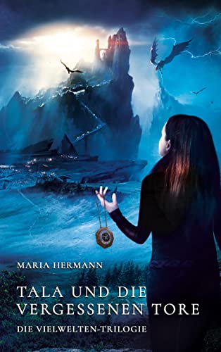 Tala und die vergessenen Tore: Die Vielwelten-Trilogie