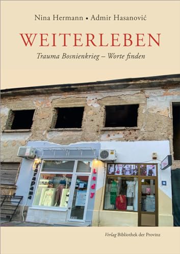 Weiterleben: Trauma Bosnienkrieg – Worte finden von Bibliothek der Provinz