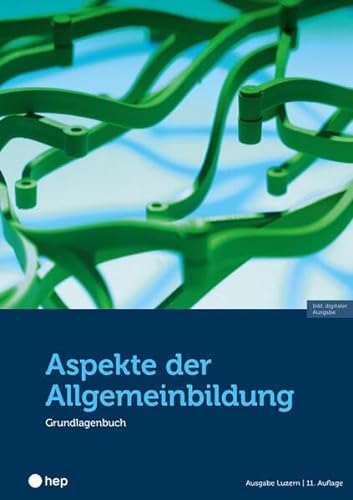 Aspekte der Allgemeinbildung – Ausgabe Luzern (Print inkl. E-Book Edubase, Neuauflage 2024): Grundlagenbuch von hep verlag