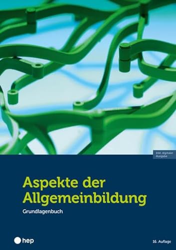 Aspekte der Allgemeinbildung – Standard-Ausgabe (Print inkl. E-Book Edubase, Neuauflage 2024): Grundlagenbuch von hep verlag