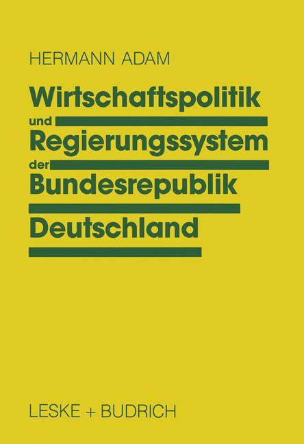 Wirtschaftspolitik und Regierungssystem der Bundesrepublik Deutschland von VS Verlag für Sozialwissenschaften