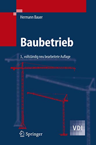 Baubetrieb: Bauablauf, Kosten, Controlling, Störungen (VDI-Buch)