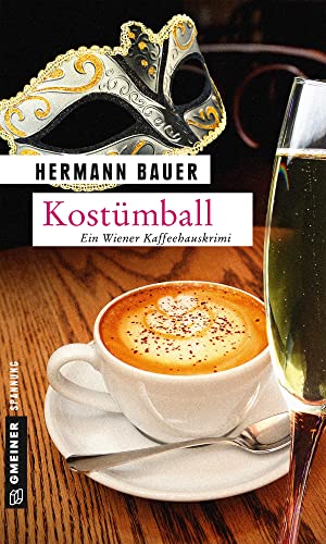 Kostümball: Ein Wiener Kaffeehauskrimi (Kriminalromane im GMEINER-Verlag) von Gmeiner Verlag