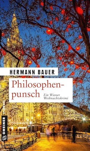 Philosophenpunsch: Ein Wiener Weihnachtskrimi (Kriminalromane im GMEINER-Verlag) (Chefober Leopold W. Hofer) von Gmeiner Verlag