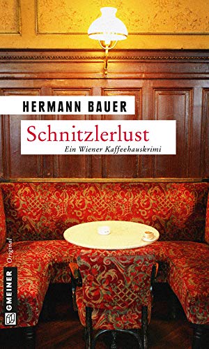Schnitzlerlust: Ein Wiener Kaffeehauskrimi (Kriminalromane im GMEINER-Verlag)