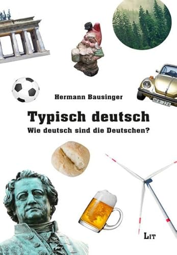 Typisch deutsch: Wie deutsch sind die Deutschen? (Kultur: Forschung und Wissenschaft) von Lit Verlag
