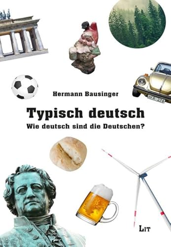 Typisch deutsch: Wie deutsch sind die Deutschen? (Kultur: Forschung und Wissenschaft)