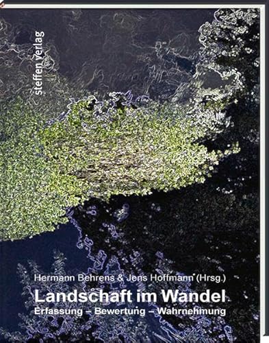 Landschaft im Wandel: Erfassung - Bewertung - Wahrnehmung