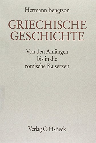 Handbuch der Altertumswissenschaft, Bd.4, Griechische Geschichte von den Anfängen bis in die römische Kaiserzeit von Beck C. H.