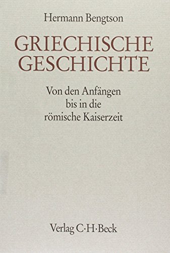 Griechische Geschichte: von den Anfängen bis in die römische Kaiserzeit von C.H.Beck