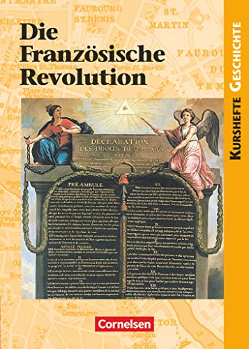 Kurshefte Geschichte - Allgemeine Ausgabe: Die Französische Revolution - Europa in einer Epoche des Umbruchs - Schulbuch Kurshefte Geschichte - Allgemeine Ausgabe: Die Französische Revolution - Europa in einer Epoche des Umbruchs - Schulbuch