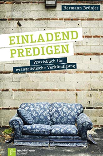 Einladend predigen: Praxisbuch für evangelistische Verkündigung