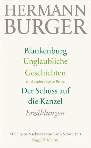 Blankenburg. Unglaubliche Geschichten und andere späte Prosa. Der Schuss auf die Kanzel: Erzählungen Blankenburg. Unglaubliche Geschichten und andere späte Prosa. Der Schuss auf die Kanzel: Erzählungen