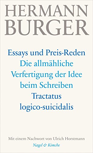 Die allmähliche Verfertigung der Idee beim Schreiben. Tractatus logico-suicidalis: Nachwort: Horstmann, Ulrich von Nagel & Kimche