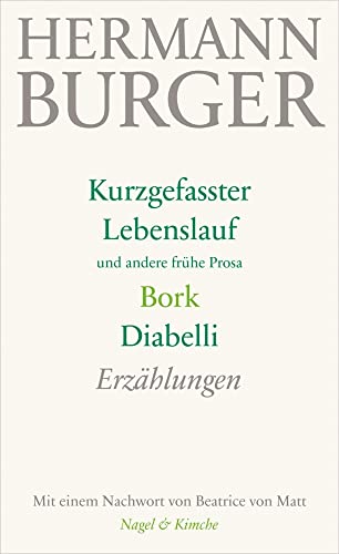 Kurzgefasster Lebenslauf und andere frühe Prosa. Bork. Diabelli: Erzählungen | Einer der wichtigsten Schweizer Autoren des 20. Jh.: Hermann Bunger | ... nach der Werkausgabe jetzt als Taschenbuch Kurzgefasster Lebenslauf und andere frühe Prosa. Bork. Diabelli: Erzählungen | Einer der wichtigsten Schweizer Autoren des 20. Jh.: Hermann Bunger | ... nach der Werkausgabe jetzt als Taschenbuch