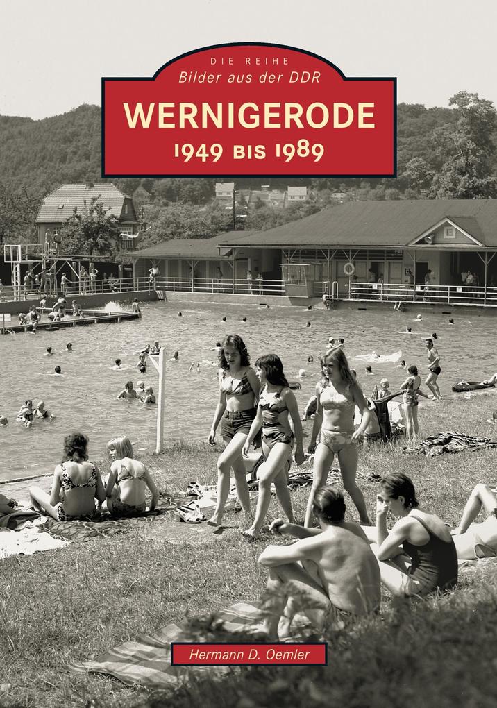 Wernigerode 1949 bis 1989 von Sutton Verlag GmbH