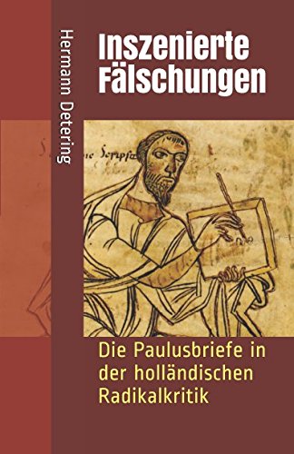 Inszenierte Fälschungen: Die Paulusbriefe in der holländischen Radikalkritik