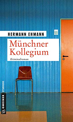 Münchner Kollegium: Kriminalroman (Kriminalromane im GMEINER-Verlag) von Gmeiner-Verlag