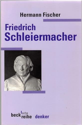 Friedrich Daniel Ernst Schleiermacher (Beck'sche Reihe) von Beck C. H.