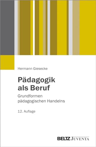 Pädagogik als Beruf: Grundformen pädagogischen Handelns (Juventa Paperback) von Beltz Juventa