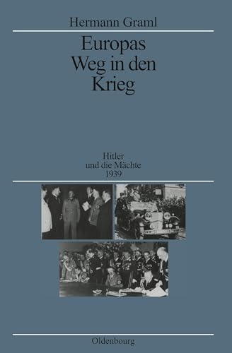 Europas Weg in den Krieg: Hitler und die Mächte 1939 (Quellen und Darstellungen zur Zeitgeschichte, 29, Band 29) von Walter de Gruyter