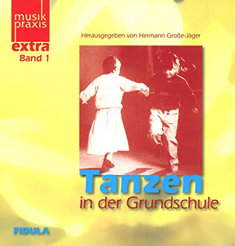 Tanzen in der Grundschule, Lehrbuch und Audio-CD: 15 ausführlich erläuterte Tänze. Buch mit Audio-QR-Codes von Fidula-Verlag Holzmeister GmbH