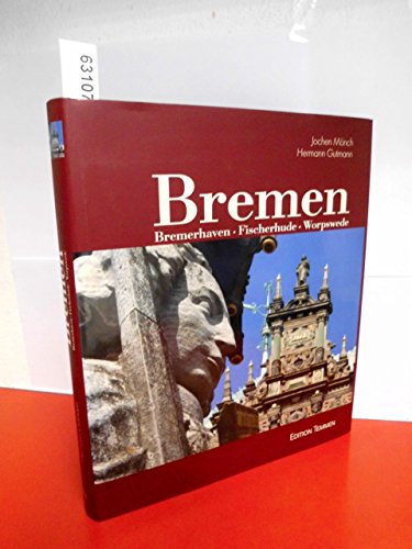 Bremen: Bremerhaven - Fischerhude - Worpswede von Edition Temmen
