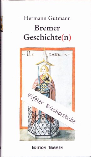 Bremer Geschichte(n) oder: Vergessen Sie bitte nie, in die Weser zu spucken, ehe Sie Bremen verlassen