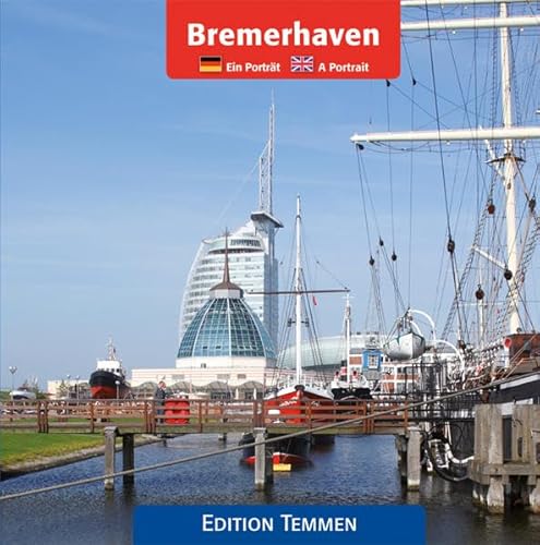 Bremerhaven: Ein Porträt / A Portrait: Ein Porträt. Dtsch.-Engl.