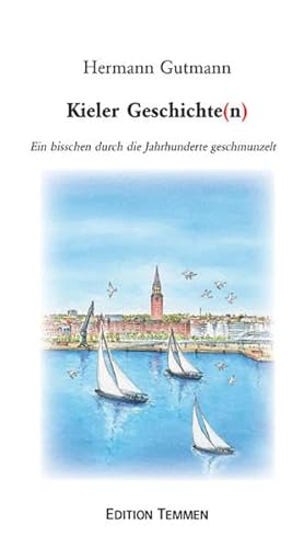 Kieler Geschichten: Ein bisschen durch die Jahrhunderte geschmunzelt