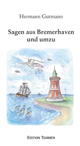 Sagen aus Bremerhaven und umzu von Edition Temmen e.K.