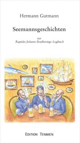 Seemannsgeschichten: Aus Kapitän Johann Bradherings Logbuch