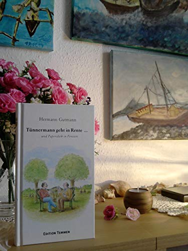 Tünnermann geht in Rente... und Papendiek in Pension Tünnermann geht in Rente... und Papendiek in Pension von Edition Temmen e.K.