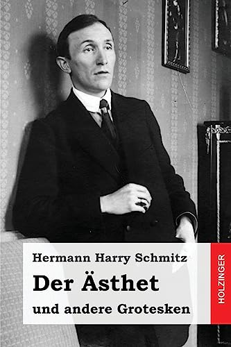 Der Ästhet: und andere Grotesken von CREATESPACE