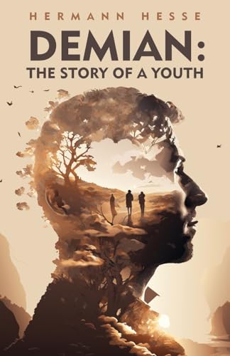 Demian: The Story of a Youth: The Story of a Youth by Hermann Hesse and Thomas Mann von Lushena Books