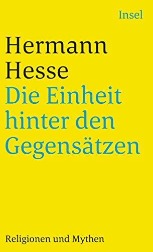 Die Einheit hinter den Gegensätzen: Religionen und Mythen (insel taschenbuch)