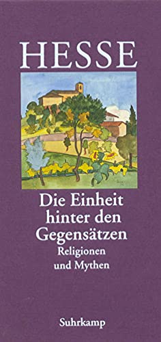 Die Einheit hinter den Gegensätzen. Religionen und Mythen Die Einheit hinter den Gegensätzen. Religionen und Mythen von Suhrkamp Verlag AG