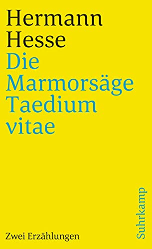Die Marmorsäge. Taedium vitae: Zwei Erzählungen (suhrkamp taschenbuch) von Suhrkamp Verlag