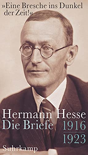 »Eine Bresche ins Dunkel der Zeit!«: Die Briefe 1916 - 1923 »Eine Bresche ins Dunkel der Zeit!«: Die Briefe 1916 - 1923