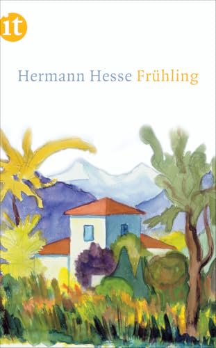 Frühling: Eine Wanderung durch Hesses Werk auf den bunten Spuren des Frühlings (insel taschenbuch)